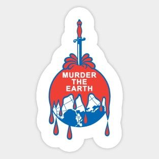 Murder The Earth Sticker